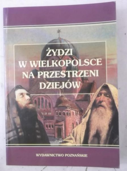Żydzi w Wielkopolsce na przestrzeni dziejów