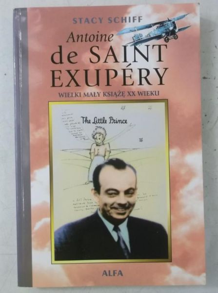 Antoine de Saint Exupery. Wielki Mały Książę XX wieku