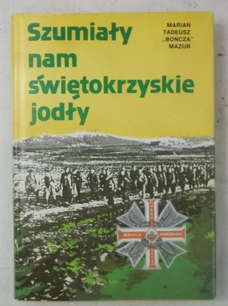 Mazur Marian  -  Szumiały nam świętokrzyskie jodły