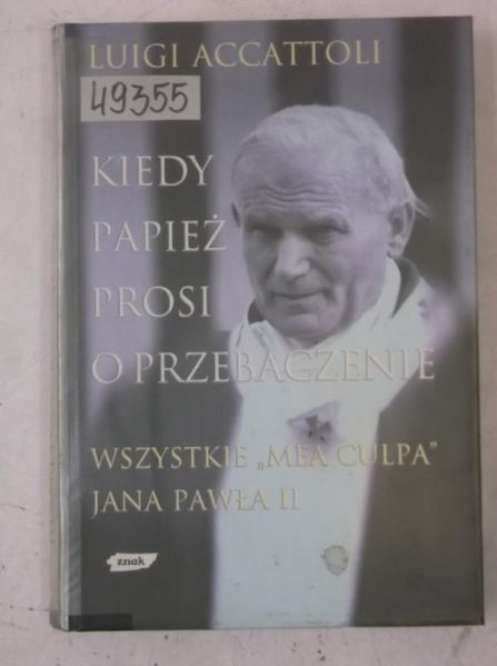 Accattoli Luigi - Kiedy Papież prosi o przebaczenie