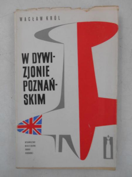 Król Wacław - W Dywizjonie Poznańskim