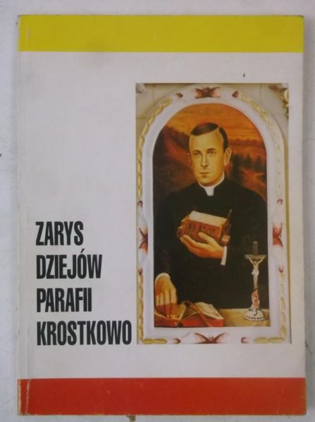 Chwaliszewski Roman - Zarys dziejów parafii Krostkowo