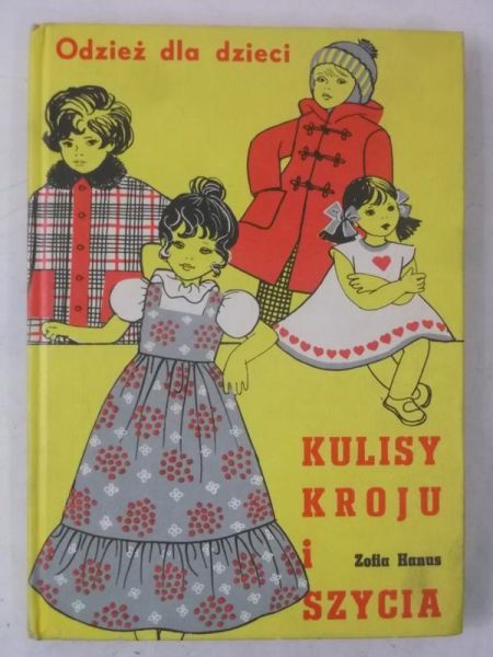 Hanus Zofia - Kulisy kroju i szycia