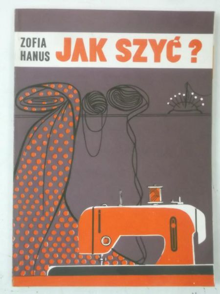 Hanus Zofia - Jak szyć?