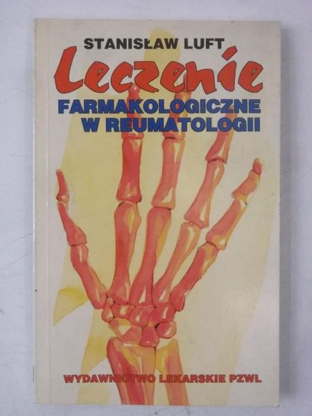 Luft Stanisław - Leczenie farmakologiczne w reumatologii