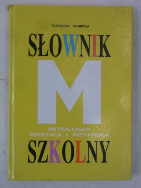 Słownik szkolny. Mitologia Grecka i Rzymska