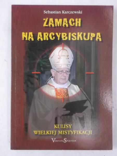 Karczewski Sebastian - Zamach na Arcybiskupa
