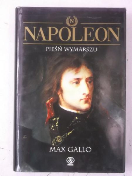 Gallo Max - Napoleon: Pieśń wymarszu