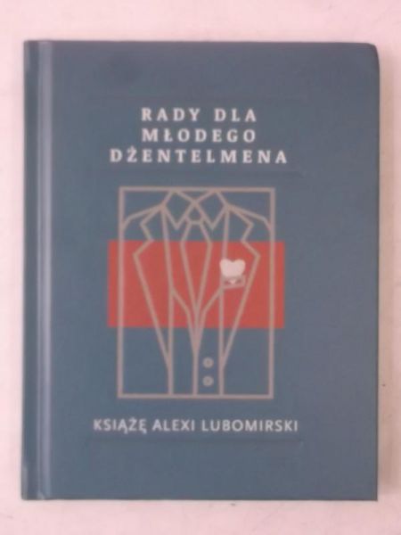 Lubomirski Alexi - Rady dla młodego dżentelmena