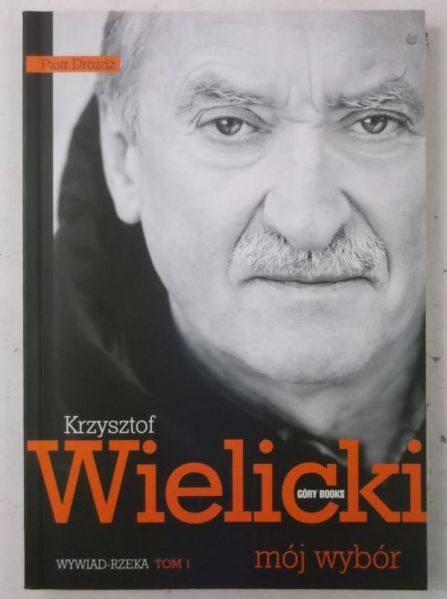 Drożdż  - Krzysztof Wielicki. Mój wybór, Tom I