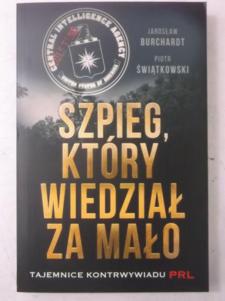 Burchardt Jarosław - Szpieg, który wiedział za mało