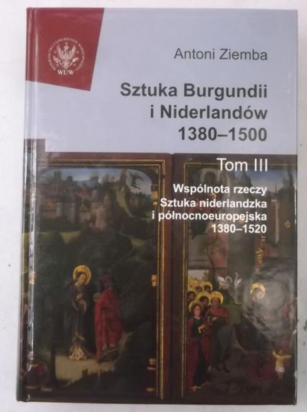 Sztuka Burgundii i Niderlandów 1380-1500, Tom III