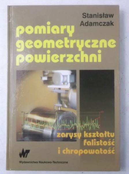 Adamczak Stanisław - Pomiary geometryczne powierzchni