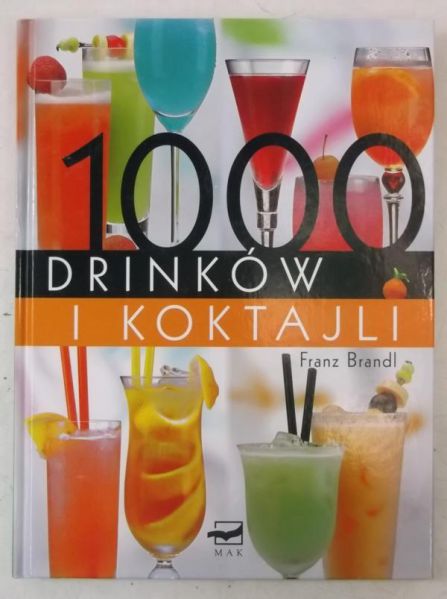 Brandl Franz - 1000 drinków i koktajli
