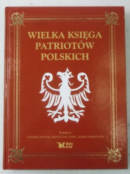 Nowak Andrzej (red.) - Wielka Księga Patriotów Polskich