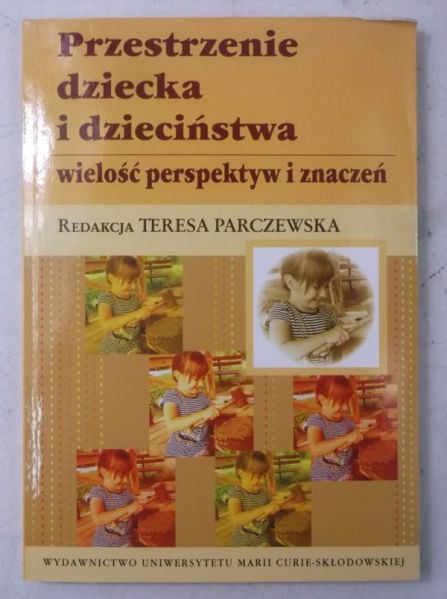 Przestrzenie dziecka i dzieciństwa wielkość perspektyw i znaczeń