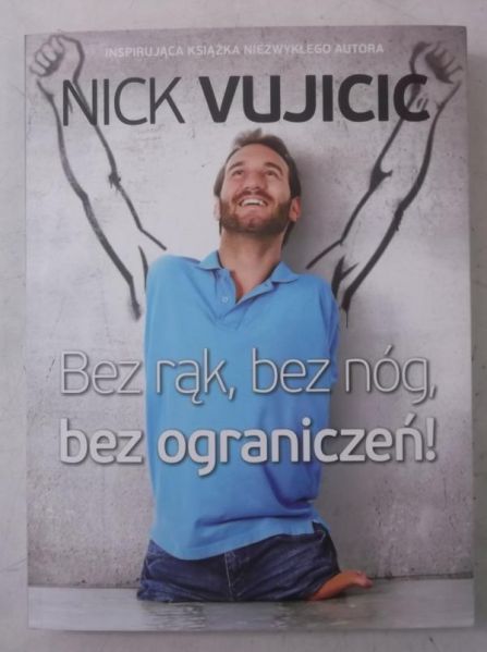 Bez rąk, bez nóg, bez ograniczeń!