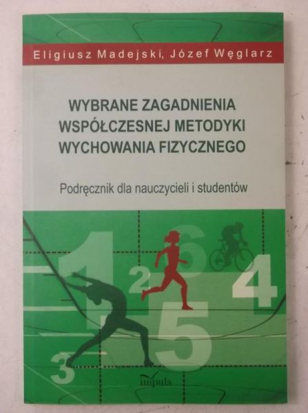 Madejski Eligiusz - Wybrane zagadnienia współczesnej metodyki wychowania fizycznego