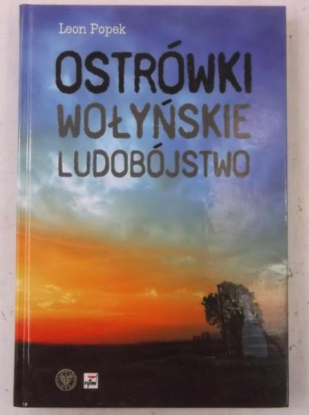 Ostrówki. Wołyńskie ludobójstwo