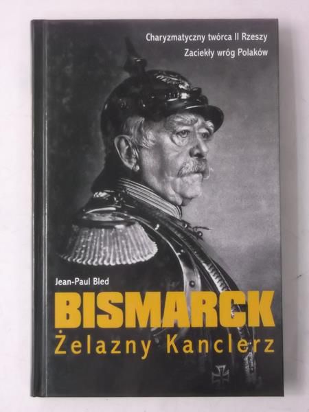Bismarck. Żelazny kanclerz