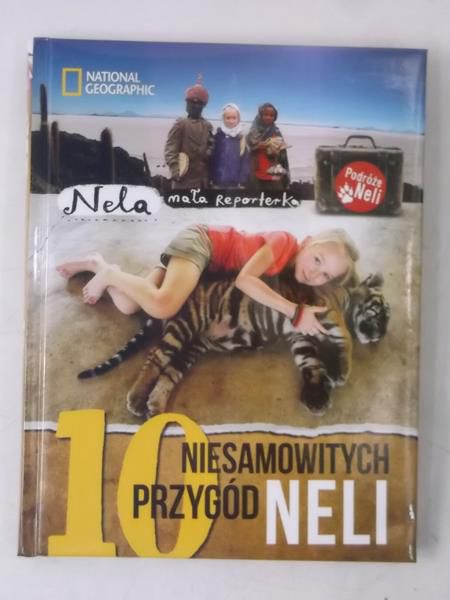 Nela. Mała reporterka. 10 niesamowitych przygód Neli