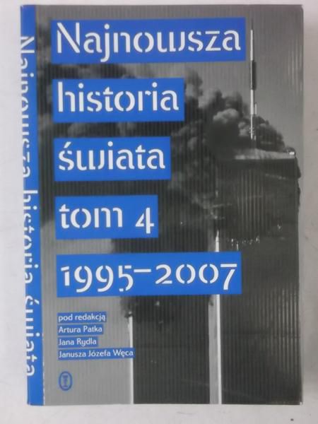 Najnowsza historia świata 1995 -2007, tom IV