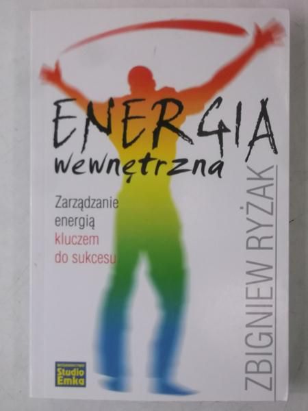 Energia wewnętrzna. Zarządzanie energią kluczem do sukcesu