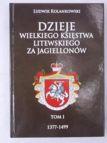 Kolankowski Ludwik - Dzieje Wielkiego Księstwa Litewskiego za Jagiellonów, Nowa