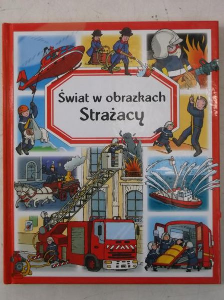 Świat w obrazkach. Strażacy