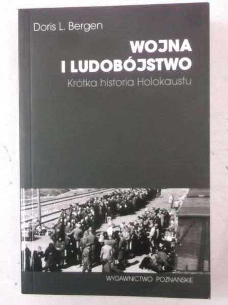 Wojna i ludobójstwo. Krótka historia Holokaustu