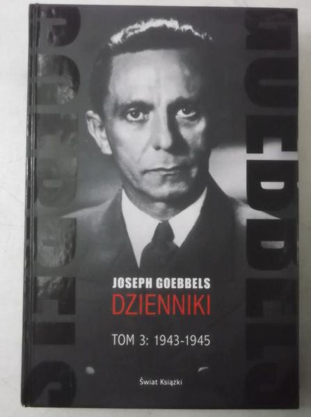 Goebbels Joseph - Dzienniki Tom 3: 1943-1945