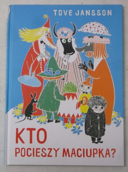 Jansson Tove - Kto pocieszy Maciupka?