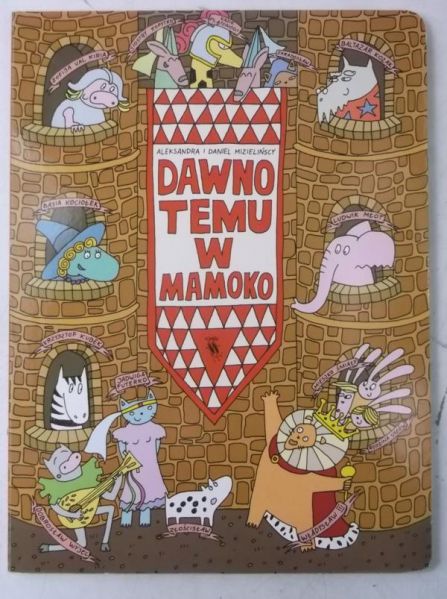 Mizielińscy Aleksandra - Dawno temu w Mamoko