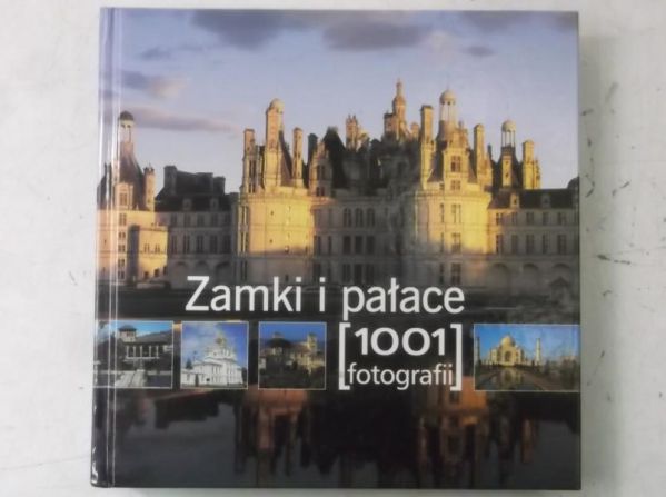 Zamki i pałace. 1001 fotografii