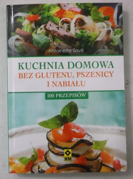 Kuchnia domowa bez glutenu, pszenicy i nabiału