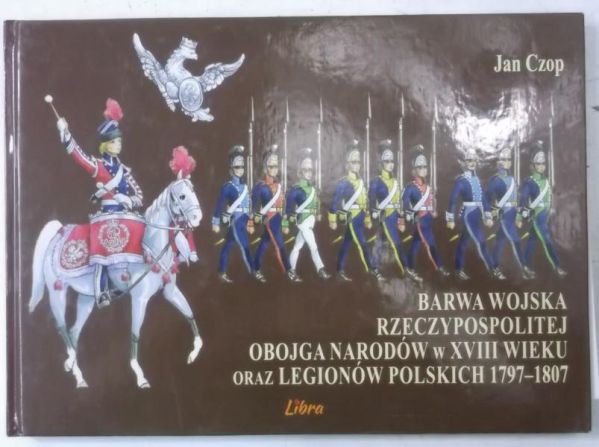 Barwa wojska Rzeczypospolitej Obojga Narodów w XVIII wieku oraz Legionów Polskich 1797-1807