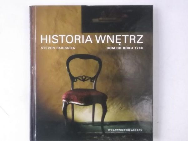 Historia wnętrz. Dom od roku 1700