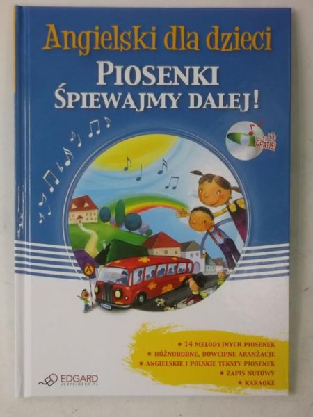 Angielski dla dzieci. Piosenki. Śpiewajmy dalej! + płyta CD