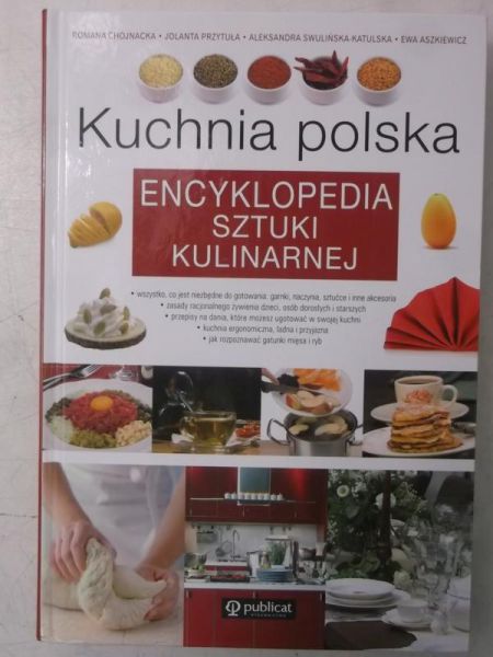 Chojnacka Romana - Kuchnia polska. Encyklopedia sztuki kulinarnej