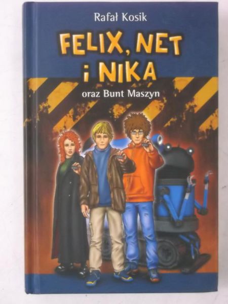 Kosik Rafał - Felix Net i Nika oraz Bunt Maszyn