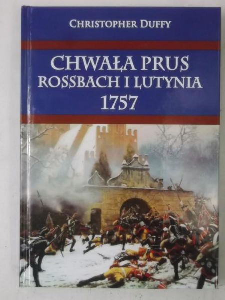 Chwałą Prus. Rossbach i Lutyna 1757, Nowa