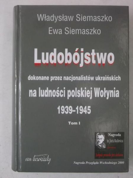 Ludobójstwo na ludności Wołynia 1939-1945, Tom I