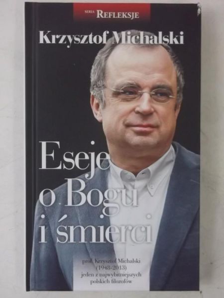 Michalski Krzysztof - Eseje o Bogu i śmierci
