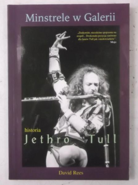 Minstrele w Galerii. Historia Jethro Tull