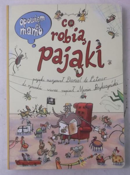 Opowiem ci mamo, co robią pająki, Nowa