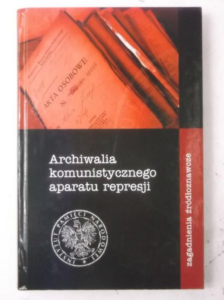 Archiwalia komunistycznego aparatu represji