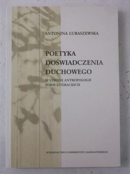 Lubaszewska Antonina - Poetyka doświadczenia duchowego