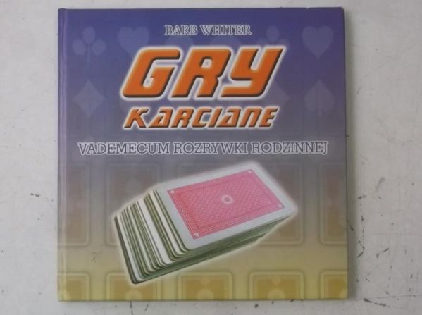 Gry karciane. Vademecum rozrywki rodzinnej
