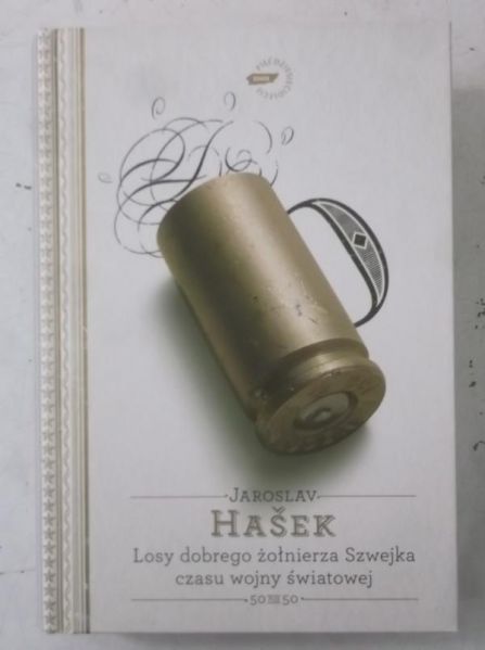 Hasek Jarosław - Losy dobrego żołnierza Szwejka czasu wojny światowej