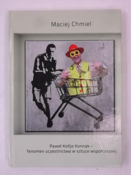 Paweł Konjo Konnak-fenomen uczestnictwa w sztuce współczesnej